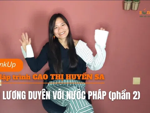 Nữ lập trình Cao Thị Huyền Sa: Mối lương duyên với nước Pháp (Phần 2)